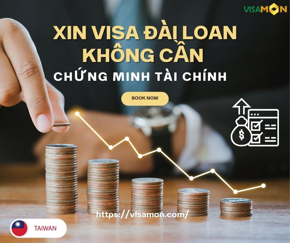 Xin visa Đài Loan không cần chứng minh tài chính