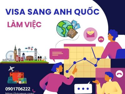 Thủ tục xin Visa sang Anh Quốc làm việc